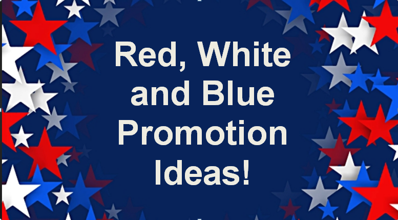 red white and blue promotion ideas